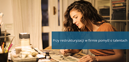 Przy restrukturyzacji w firmie