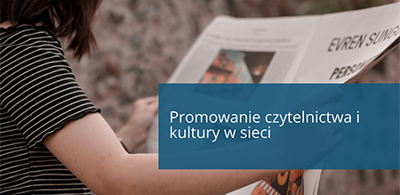 Promowanie czytelnictwa i kultury w sieci