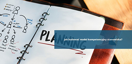 Jak budować model kompetencyjny stanowiska?