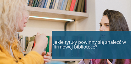 Jakie tytuły powinny się znaleźć w firmowej bibliotece?