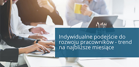 Indywidualne podejście do rozwoju pracowników