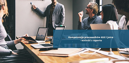 Kompetencje pracowników dziś i jutro
