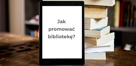 Jak promować bibliotekę?