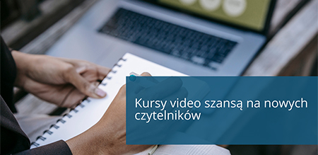 Kursy video szansą na nowych czytelników